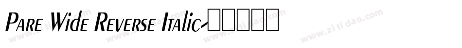 Pare Wide Reverse Italic字体转换